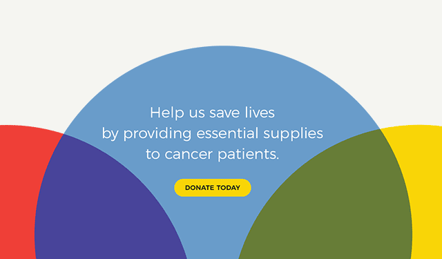 Help Us Save Lives By Providing Essential Supplies to Cancer Patients - Donate Today